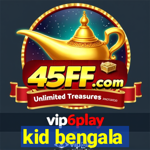kid bengala